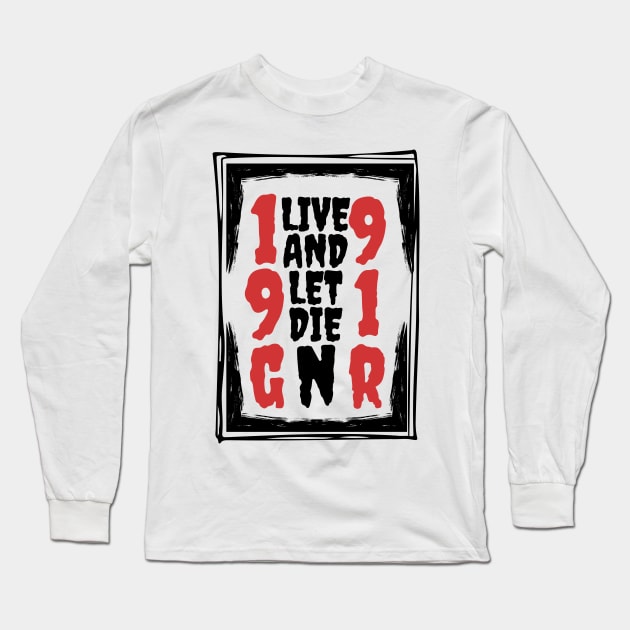 Live And Let Die (Dark version) Long Sleeve T-Shirt by SoundArt